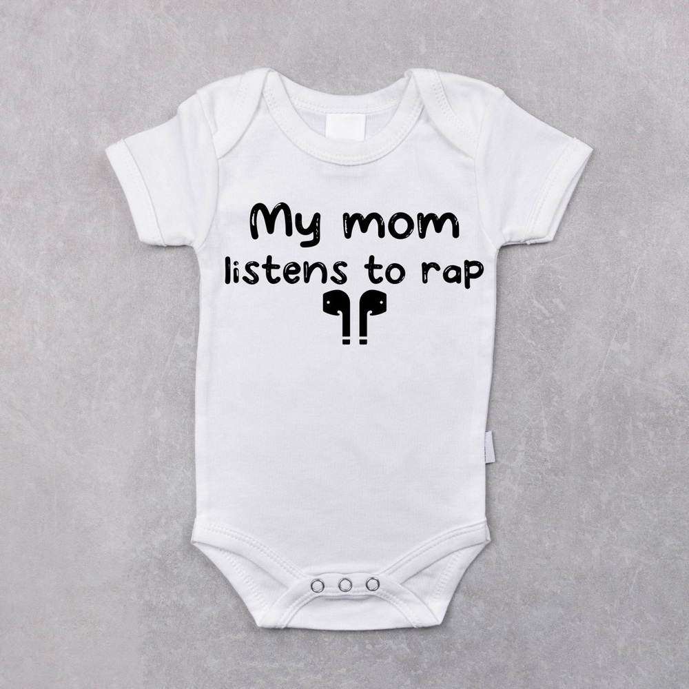 Custom baby Onesie. My mom listens to rap